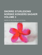 Snorre Sturlesons Norske Kongers Sagaer Volume 3