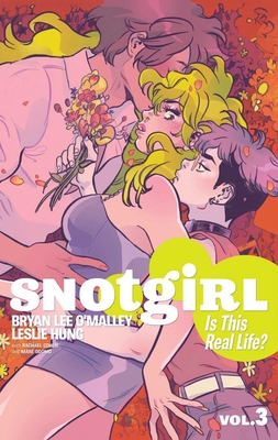 Snotgirl Volume 3: Is This Real Life? - O'Malley, Bryan Lee, and Hung, Leslie (Artist)