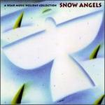 Snow Angels: A Hear Music Holiday Collection