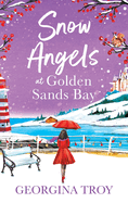 Snow Angels at Golden Sands Bay: An uplifting winter romance from Georgina Troy