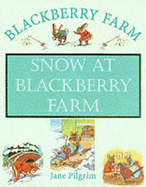 Snow at Blackberry Farm - Pilgrim, Jane
