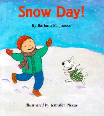 Snow Day! - Joosse, Barbara M.