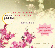 Snow Flower and the Secret Fan - See, Lisa, and Long, Jodi (Read by)