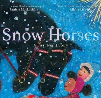 Snow Horses: A First Night Story - MacLachlan, Patricia