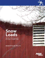 Snow Loads: Guide to the Snow Load Provisions of Asce 7-05 - O'Rourke, Michael