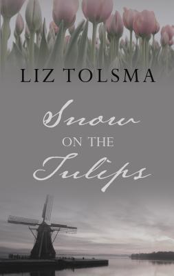 Snow on the Tulips - Tolsma, Liz