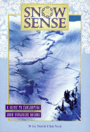 Snow Sense: A Guide to Evaluating Snow Avalanche Hazard
