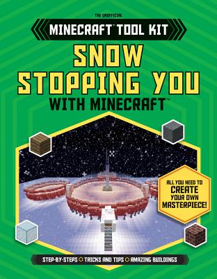 Snow Stopping You with Minecraft(r) - Davey, Joey, and Green, Jonathan, and Stanley, Juliet