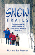 Snow Trails: Cross-Country Ski and Snowshoe in Central and Western New York