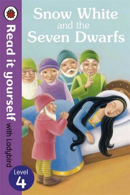 Snow White and the Seven Dwarfs - Read it yourself with Ladybird: Level 4 - Ladybird