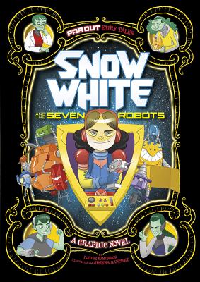 Snow White and the Seven Robots: A Graphic Novel - Simonson, Louise