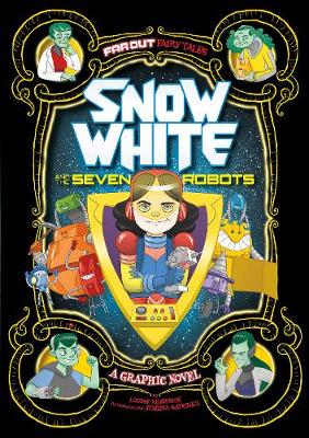 Snow White and the Seven Robots: A Graphic Novel - Simonson, Louise