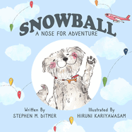 Snowball: A Nose for Adventure