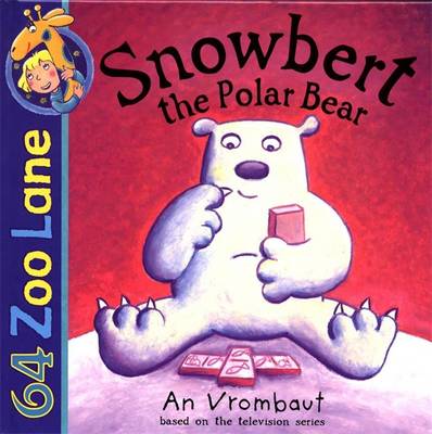 Snowbert the Polar Bear - Vrombaut, An