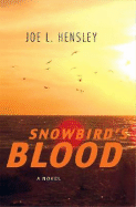 Snowbird's Blood - Hensley, Joe L