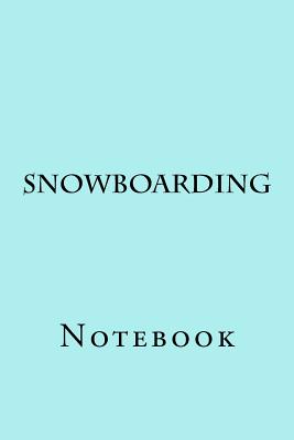 Snowboarding: Notebook - Wild Pages Press