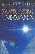 Snowboarding to Nirvana: A Spiritual Adventure
