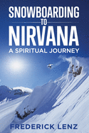 Snowboarding to Nirvana: A Spiritual Journey