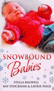 Snowbound Babies: New Year's Baby / Another Man's Baby / an Unexpected Delivery