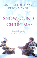 Snowbound for Christmas - Boeshaar, Andrea, and Mayne, Debby