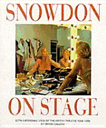 Snowdon on Stage: With a Personal View of the British Theatre, 1954-1996