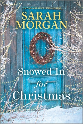 Snowed in for Christmas: A Holiday Romance Novel - Morgan, Sarah