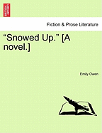 Snowed Up. [a Novel.]