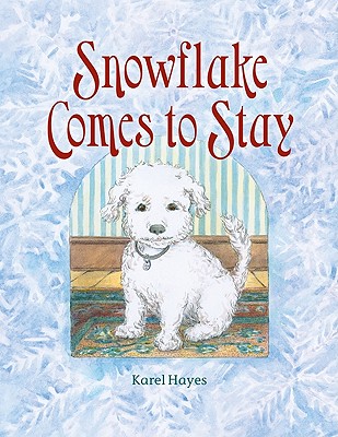 Snowflake Comes to Stay - Hayes, Karel