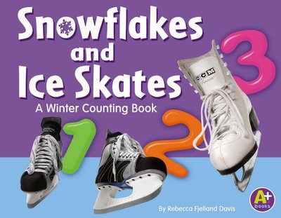 Snowflakes and Ice Skates: A Winter Counting Book - Davis, Rebecca F