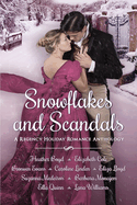 Snowflakes and Scandals: A Regency Holiday Romance Anthology