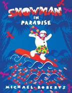 Snowman in Paradise - Roberts, Michael