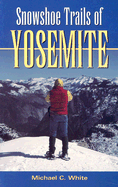 Snowshoe Trails of Yosemite