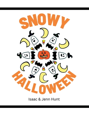 Snowy Halloween - Hunt, Isaac J, and Hunt, Jenn K