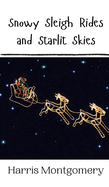 Snowy Sleigh Rides and Starlit Skies