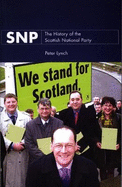 SNP: The History of the Scottish National Party