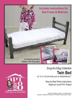 Snug As A Bug Collection: Twin Bed: Beginner-Level PVC Project for 14- to 15-inch Dolls - Rutten, Kristin