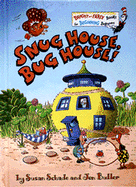 Snug House, Bug House - Buller, Jon, and Schade, Susan