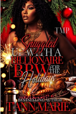 Snuggled Up with a Billionaire Bbw for the Holidays - Marie, T'Ann