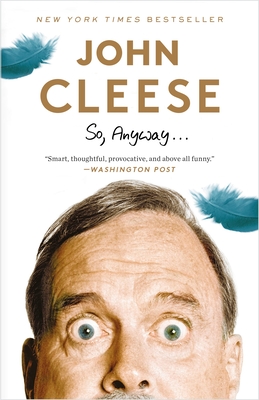 So, Anyway...: A Memoir - Cleese, John