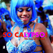 So Calypso!: The Soul of Trinidad