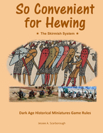 So Convenient for Hewing - The Skirmish System