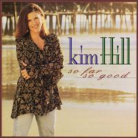 So Far So Good - Kim Hill