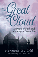 So Great a Cloud: Journeys of Faith and Courage in South Asia