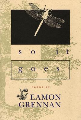 So It Goes: Poems - Grennan, Eamon