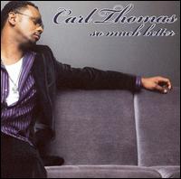 So Much Better [Circuit City Exclusive] - Carl Thomas