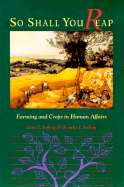 So Shall You Reap: Farming and Crops in Human Affairs - Solbrig, Otto, and Solbrig, Dorothy J