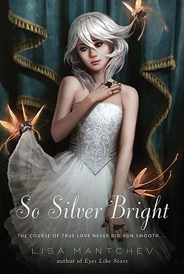 So Silver Bright - Mantchev, Lisa