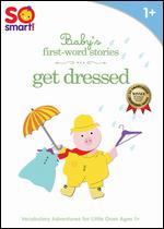 So Smart!: Baby's First-Word Stories - Get Dressed