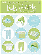 So Sweet Baby Wardrobe to Mix & Match (Leisure Arts #4339)
