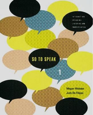 So to Speak 1: Integrating Speaking, Listening, and Pronunciation Text - Webster, Megan, and DeFilippo, Judy